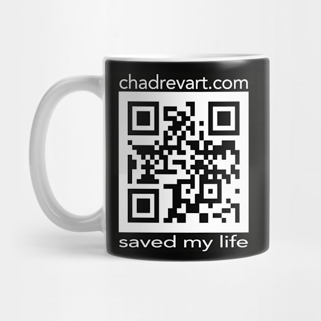 Chad Rev Art Saved My Life QR by Chad Rev Art